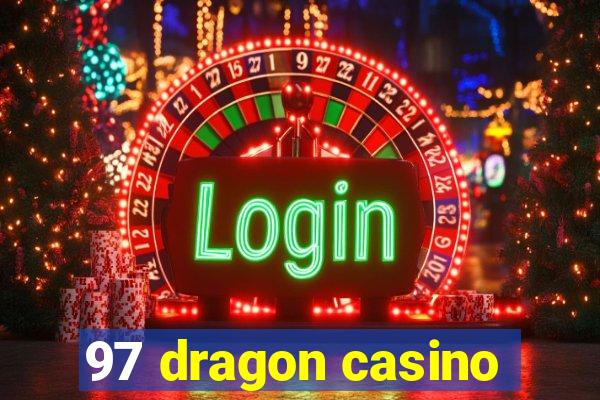 97 dragon casino